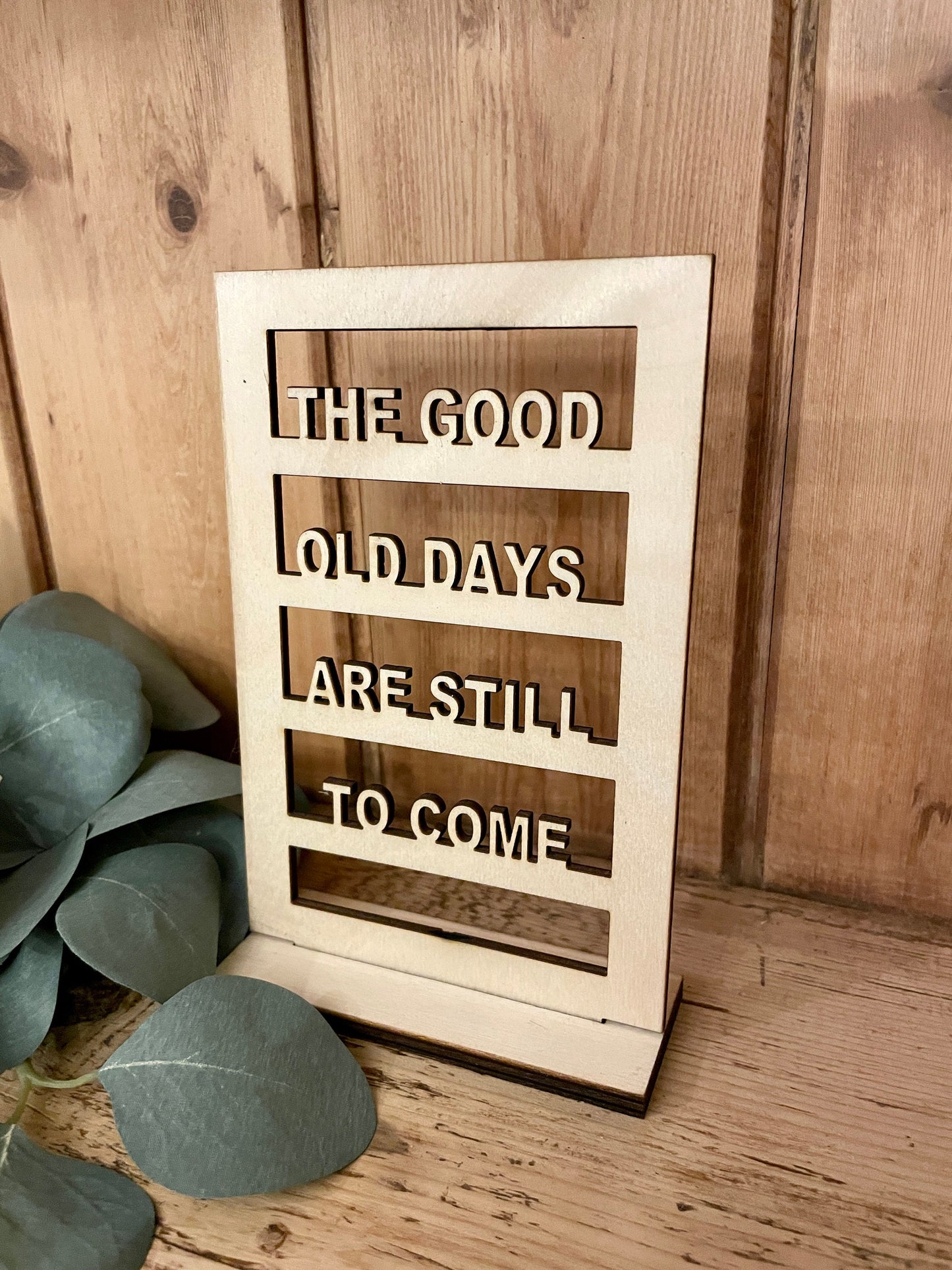 The Good Old Days Are Still To Come Sign