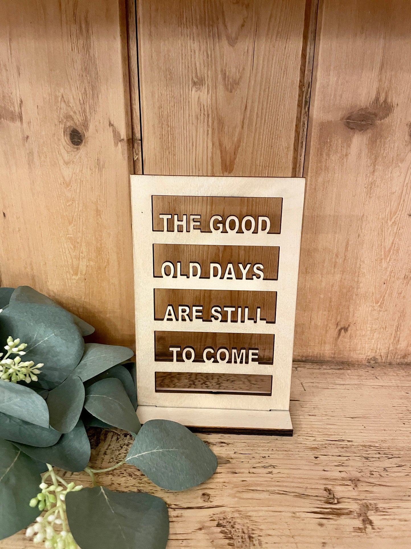 The Good Old Days Are Still To Come Sign